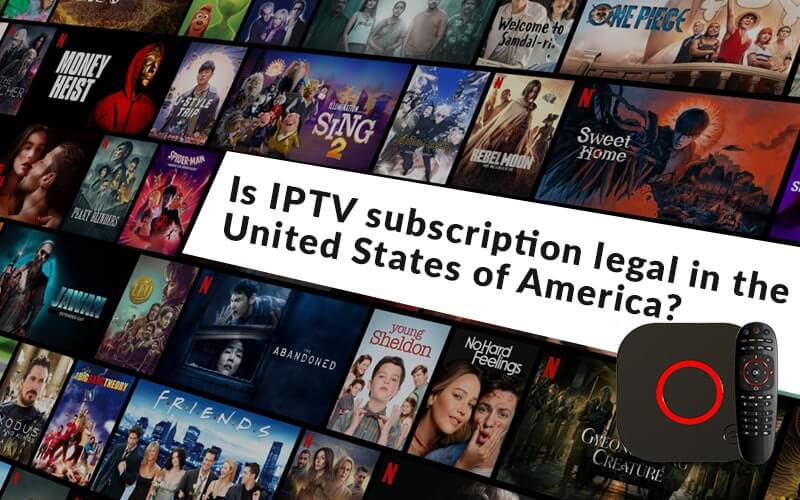 Is IPTV subscription legal in the United States of America?